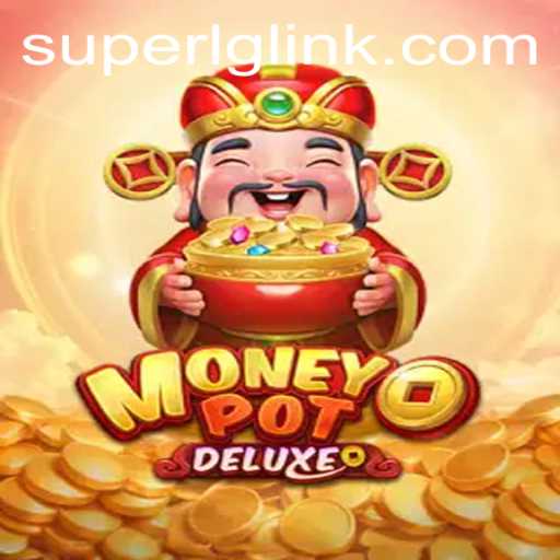 Discover the Thrills of MoneyPotDELUXE: An Exciting Gaming Experience with Super LG